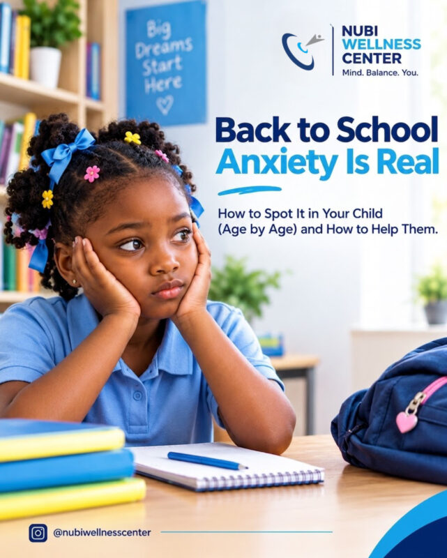 Back to School Anxiety in Children: How to Spot It and Help | Nubi Wellness Center Is your child showing signs of anxiety before the new school term? Learn how back-to-school anxiety shows up at every age, from preschool to SS3, and get practical guidance on how to help. Expert child mental health support from Nubi Wellness Center, Lagos.